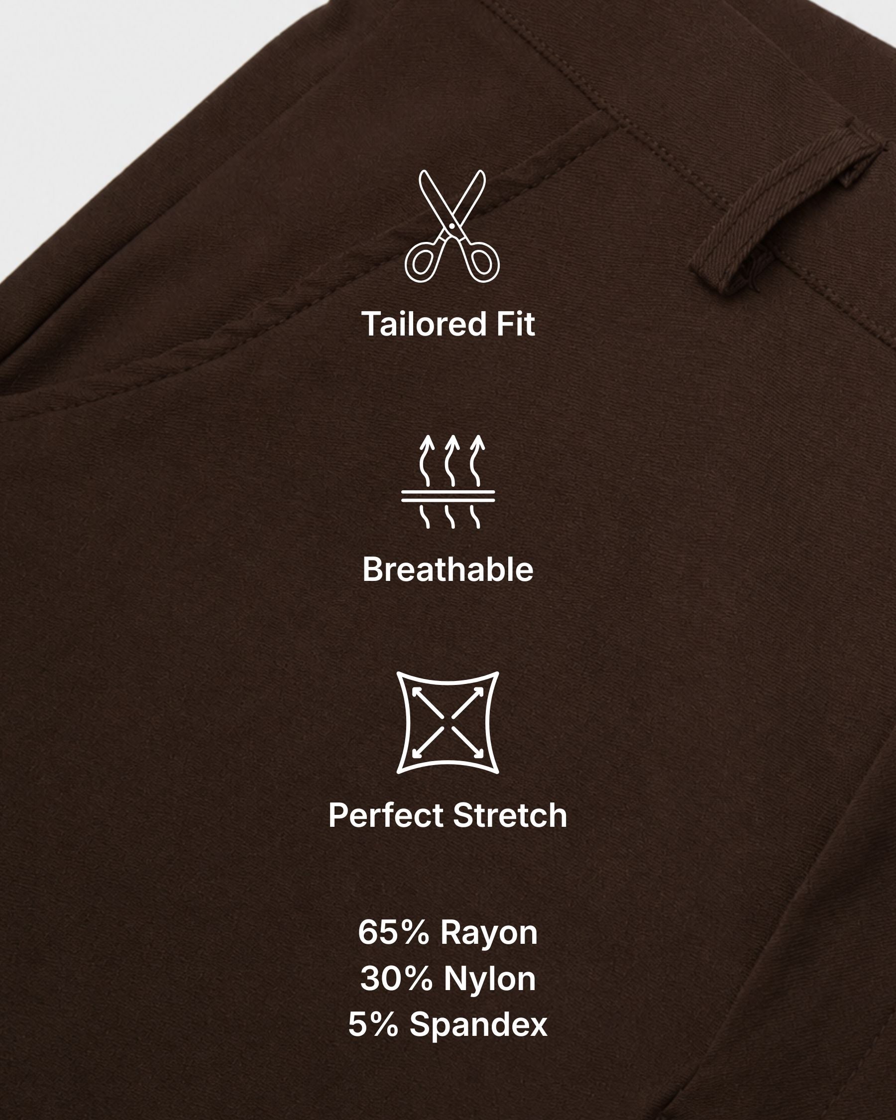 Close-up of dark brown fabric with white printed icons and text highlighting features: Tailored Fit, Breathable, and Perfect Stretch, plus material percentages 65% Rayon, 30% Nylon, 5% Spandex.